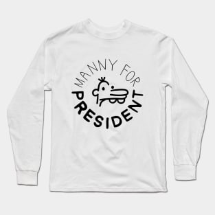 manny for president | black and white Long Sleeve T-Shirt